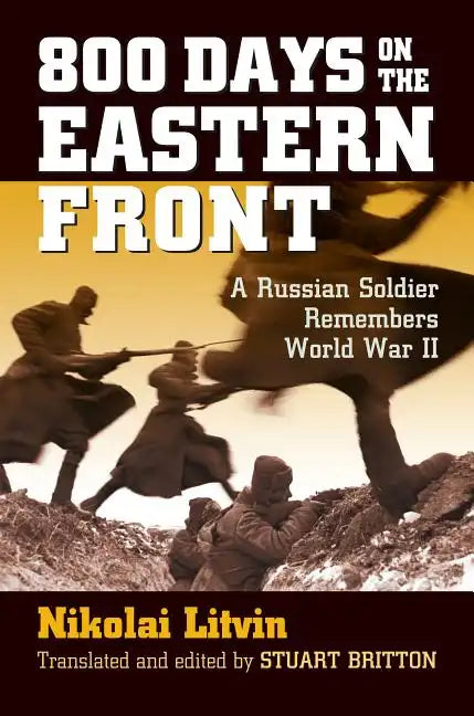 800 Days on the Eastern Front: A Russian Soldier Remembers World War II - Paperback