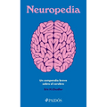Neuropedia: Un Compendio Breve Sobre El Cerebro / Neuropedia: A Brief Compendium of Brain Phenomena - Paperback