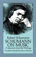 Schumann on Music: A Selection from the Writings - Paperback
