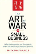 The Art of War for Small Business: Defeat the Competition and Dominate the Market with the Masterful Strategies of Sun Tzu - Paperback