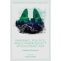 Pandemic, Politics, and a Fairer Society in Southeast Asia: A Malaysian Perspective - Hardcover