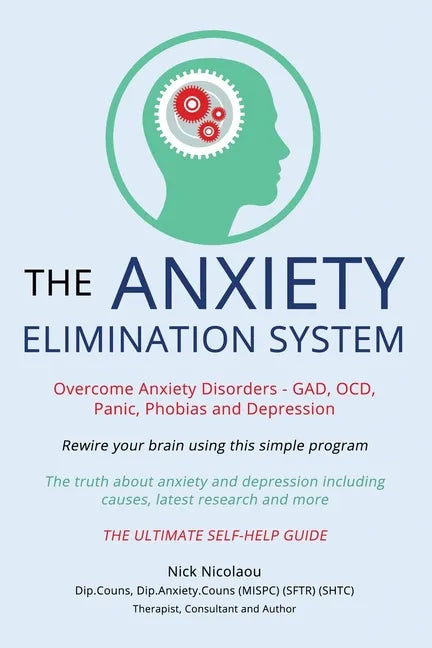 The Anxiety Elimination System - Paperback