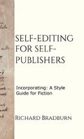 Self-editing for Self-publishers: Incorporating: A Style Guide for Fiction - Hardcover