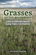 Grasses of the Southwest: A Key to Common Species Using Vegetative Features - Paperback