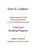 Live In Letters Colorized Reading Program: Awakening the Alphabet, Balancing the Brain, Creating Christ-Centered Communities - Paperback