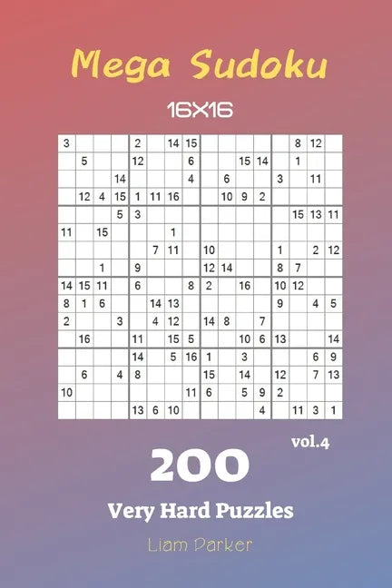 Mega Sudoku 16x16 - 200 Very Hard Puzzles vol.4 - Paperback