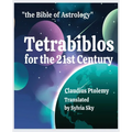 Tetrabiblos for the 21st Century: Ptolemy's Bible of Astrology, Simplified - Paperback