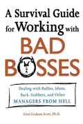 A Survival Guide for Working with Bad Bosses: Dealing with Bullies, Idiots, Back-Stabbers, and Other Managers from Hell - Paperback
