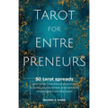Tarot for Entrepreneurs: 50 Tarot Spreads and Other Intentional Practices to Build Your Business and Tackle Its Challenges from the Heart - Paperback