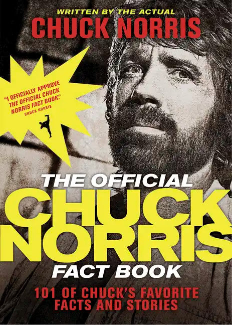 The Official Chuck Norris Fact Book: 101 of Chuck's Favorite Facts and Stories - Paperback