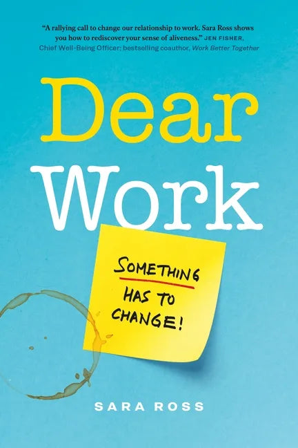 Dear Work: Something Has to Change - Paperback