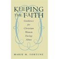 Keeping the Faith: Guidance for Christian Women Facing Abuse - Paperback