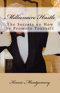Millionaire Hustle: The Secrets on How to Promote Yourself - Paperback