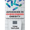 Advances in Overcoming Obesity: Is There a Future for Bariatric Surgery? - Paperback