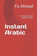 Instant Arabic: It is enough to start speaking Arabic - Paperback
