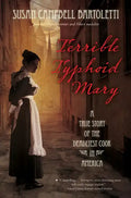 Terrible Typhoid Mary: A True Story of the Deadliest Cook in America - Hardcover