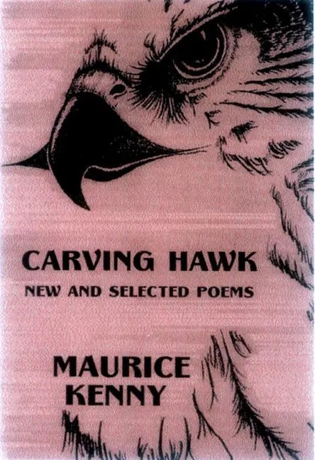 Carving Hawk: New & Selected Poems 1953-2000 - Paperback