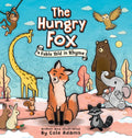 The Hungry Fox: A Fable Told In Rhyme - Hardcover