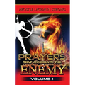 Prayers That Annihilate the Enemy Volume 1, Prayers for the Body, Mind, Spirit and Soul - Paperback