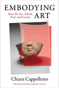 Embodying Art: How We See, Think, Feel, and Create - Paperback