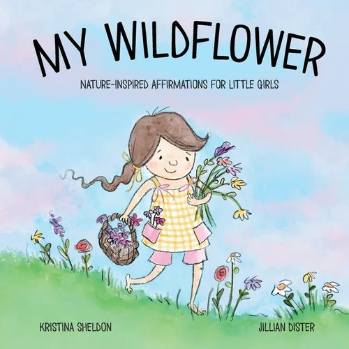 My Wildflower: Nature-inspired Affirmations for Little Girls - Paperback