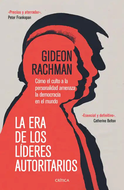 La Era de Los Líderes Autoritarios: La Era de Los Líderes Autoritarios Cómo El Culto a la Personalidad Amenaza La Democracia En El Mundo - Paperback