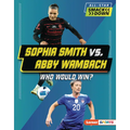 Sophia Smith vs. Abby Wambach: Who Would Win? - Library Binding