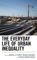 The Everyday Life of Urban Inequality: Ethnographic Case Studies of Global Cities - Paperback