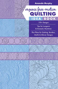 Organic Free-Motion Quilting Idea Book: 170+ Designs; Tips for Longarm & Domestic Machines; Plus Plans for Sashing, Borders, Motifs & Allover Designs - Paperback