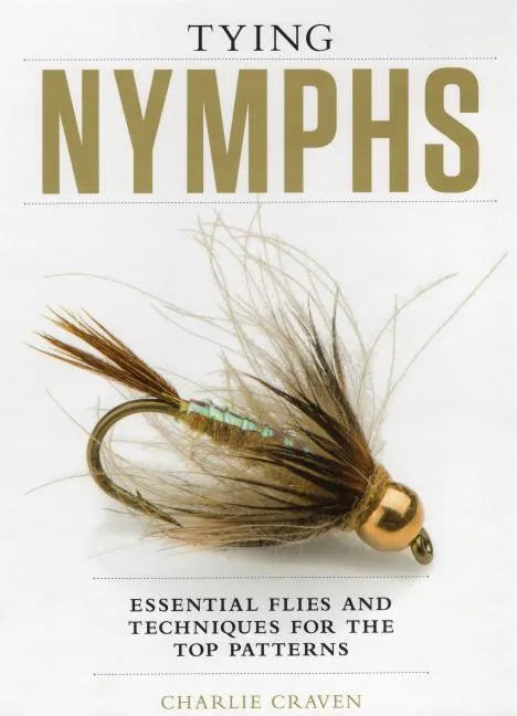 Tying Nymphs: Essential Flies and Techniques for the Top Patterns - Hardcover