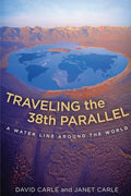 Traveling the 38th Parallel: A Water Line Around the World - Paperback