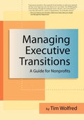 Managing Executive Transitions: A Guide for Nonprofits - Hardcover