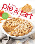 The Pie and Tart Collection: 170 Recipes for the Pie and Tart Baking Enthusiast - Hardcover