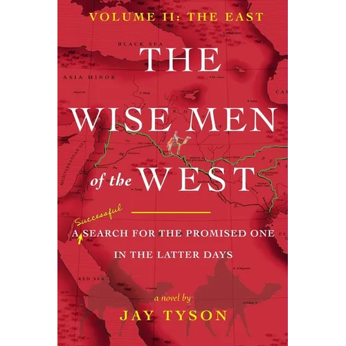 The Wise Men of the West Vol 2: A Search for the Promised One in the Latter Days - Paperback