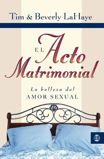 El Acto Matrimonial: La Belleza del Amor Sexual = Act of Marriage - Paperback