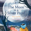 The Moon Is a Silver Pond - Board Book