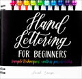 Hand Lettering for Beginners: Simple Techniques. Endless Possibilities. - Hardcover