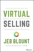Virtual Selling: A Quick-Start Guide to Leveraging Video, Technology, and Virtual Communication Channels to Engage Remote Buyers and Close Deals Fast - Hardcover