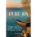 Pure Joy: The Struggle to find Identity, the Struggle to Gain an Upper Perspective, to the Claiming of Peace, Joy, Freedom and Victory - Paperback