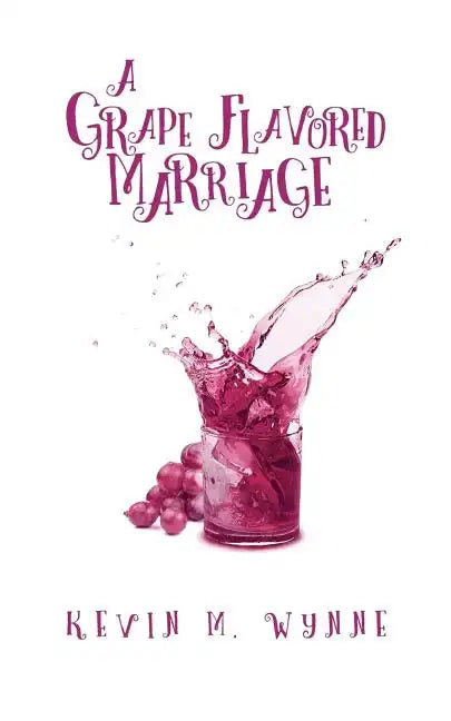 A Grape Flavored Marriage - Paperback