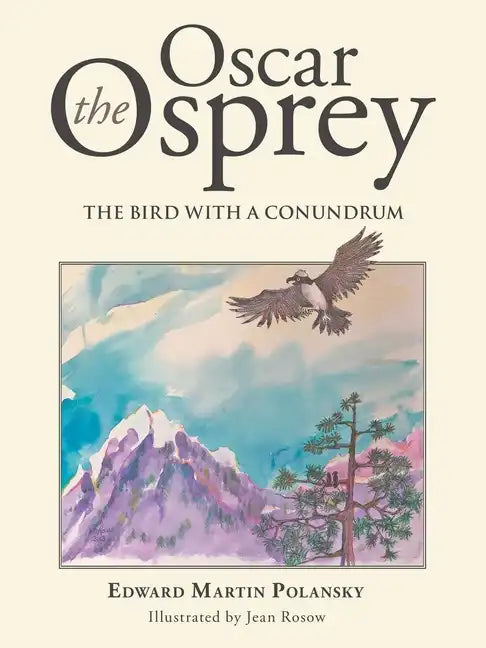 Oscar the Osprey: The Bird with a Conundrum - Paperback
