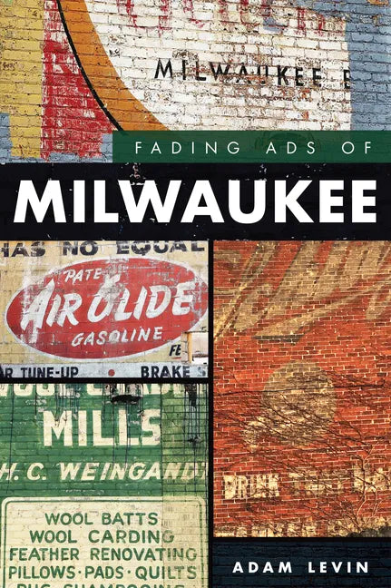 Fading Ads of Milwaukee - Paperback