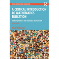 A Critical Introduction to Mathematics Education: Human Diversity and Equitable Instruction - Paperback