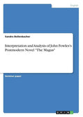 Interpretation and Analysis of John Fowles's Postmodern Novel "The Magus" - Paperback