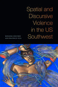 Spatial and Discursive Violence in the US Southwest - Paperback