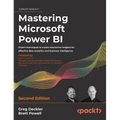 Mastering Microsoft Power BI - Second Edition: Expert techniques to create interactive insights for effective data analytics and business intelligence - Hardcover