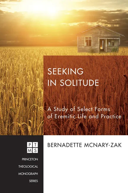 Seeking in Solitude: A Study of Select Forms of Eremitic Life and Practice - Paperback