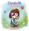 Elizabeth Gets Healed - Hardcover