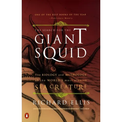 The Search for the Giant Squid: The Biology and Mythology of the World's Most Elusive Sea Creature - Paperback