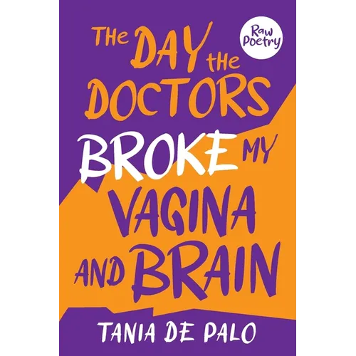 The day the doctors broke my vagina and brain - Paperback